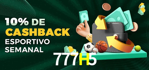10% de bônus de cashback na 777H5